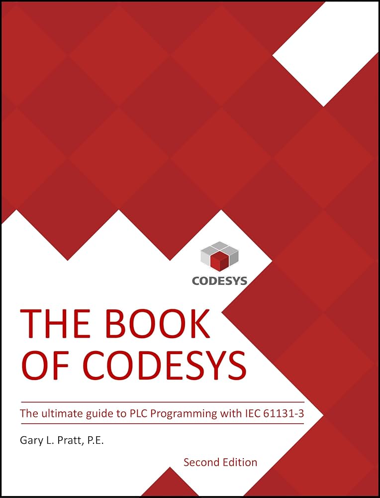 コンピュータ・IT THE BOOK OF CODESYS Volume 1 & 2 The Book of CODESYS Second Edition: The ultimate guide to
